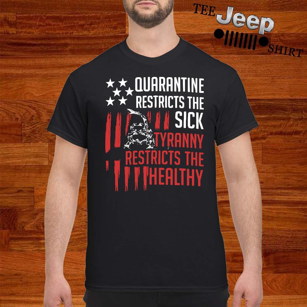 quarantine is for the sick tyranny shirt