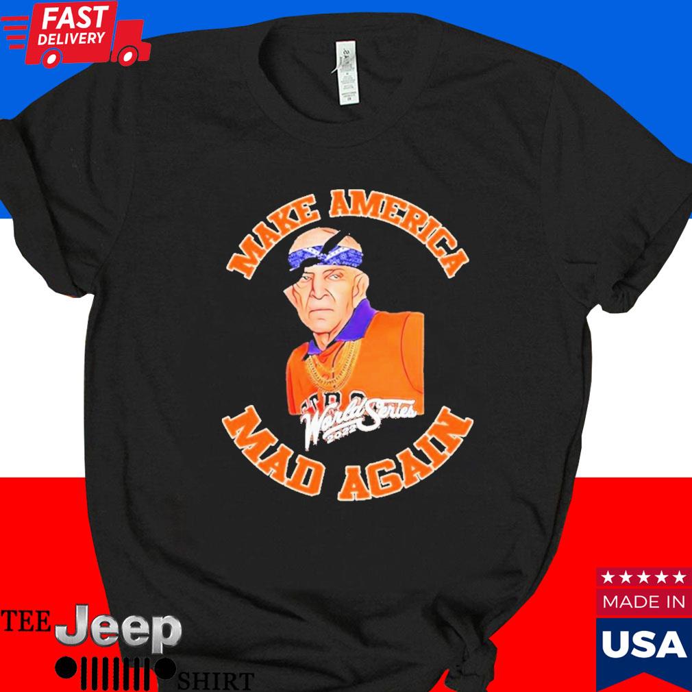 Make America Mad Again Mattress Mack Houston Astros World Series Shirt