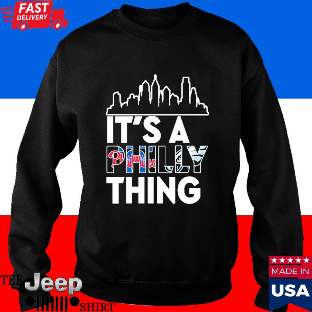 Philadelphia Phillies it's a Philly thing shirt, hoodie, sweater, long  sleeve and tank top