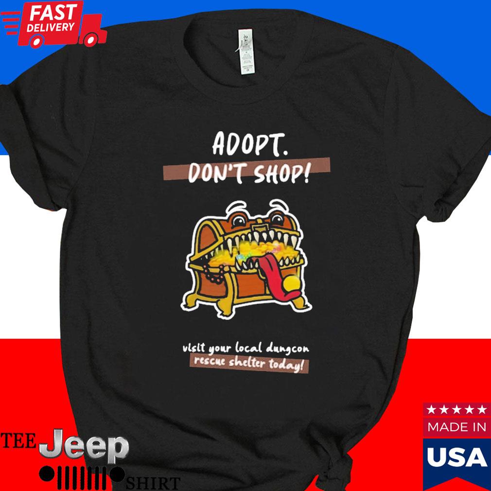 Official Adopt don't shop visit your local dungcon rescue shelter today T-shirt