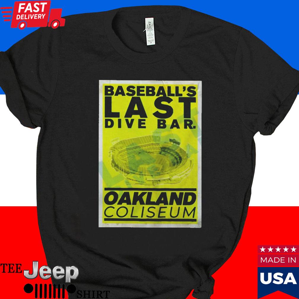 Official Baseball's last dive bar oakland coliseum T-shirt