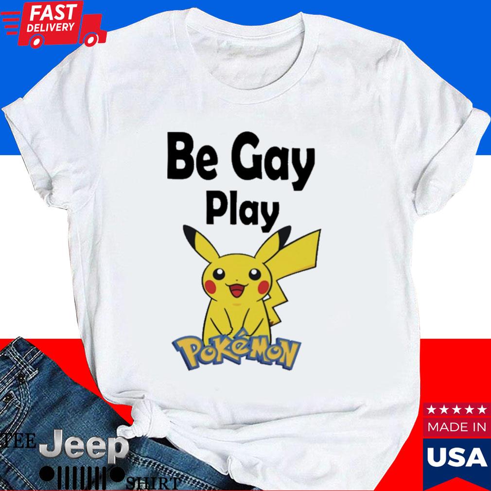 Official Be gay play pokémon T-shirt