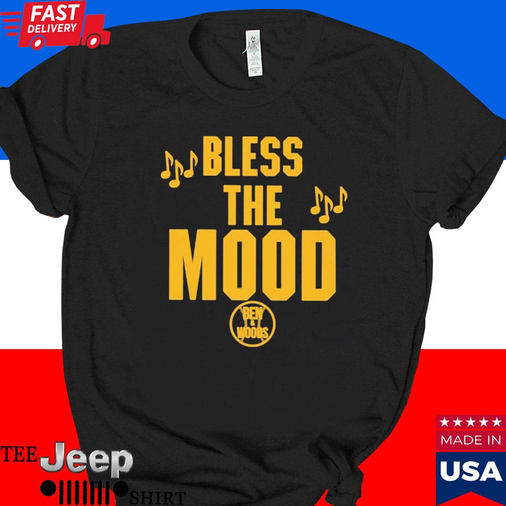 Official Benandwoods bless the mood ben and woods T-shirt
