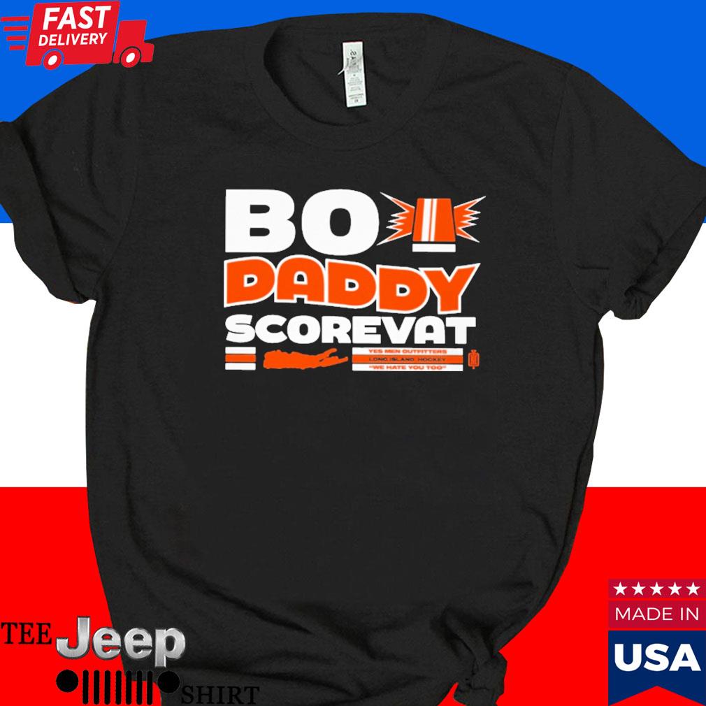 Official Bo daddy scorevat we hate you too T-shirt