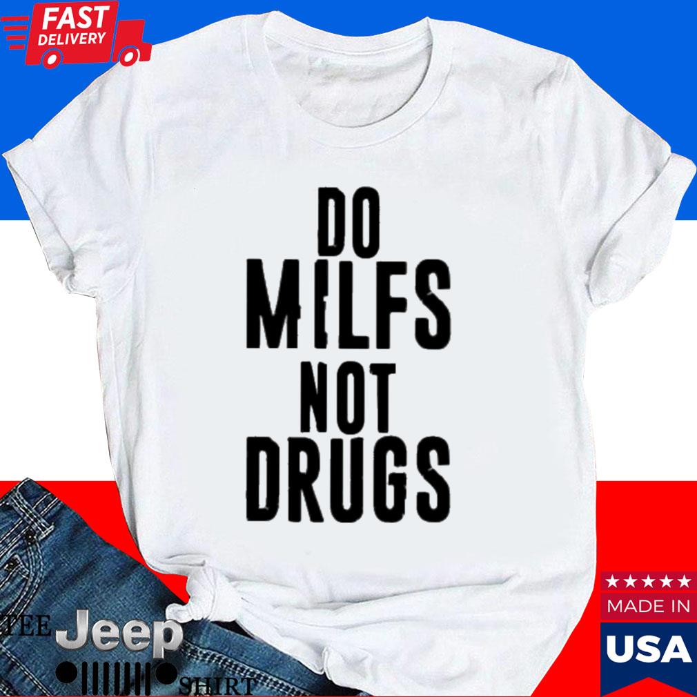 Official Do milf not drugs T-shirt