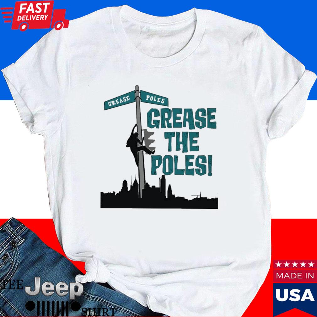 Official Grease poles grease the poles philly lovers T-shirt
