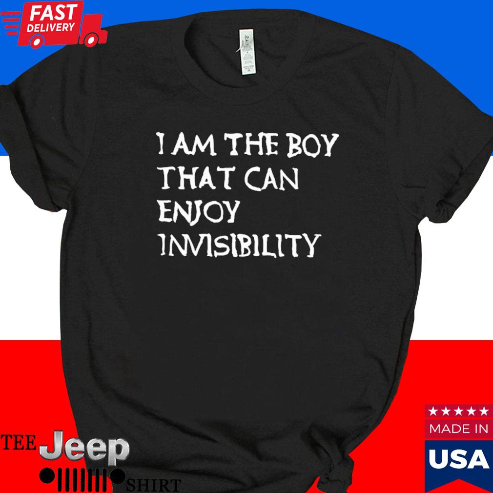 Official I am the boy that can enjoy invisibility T-shirt