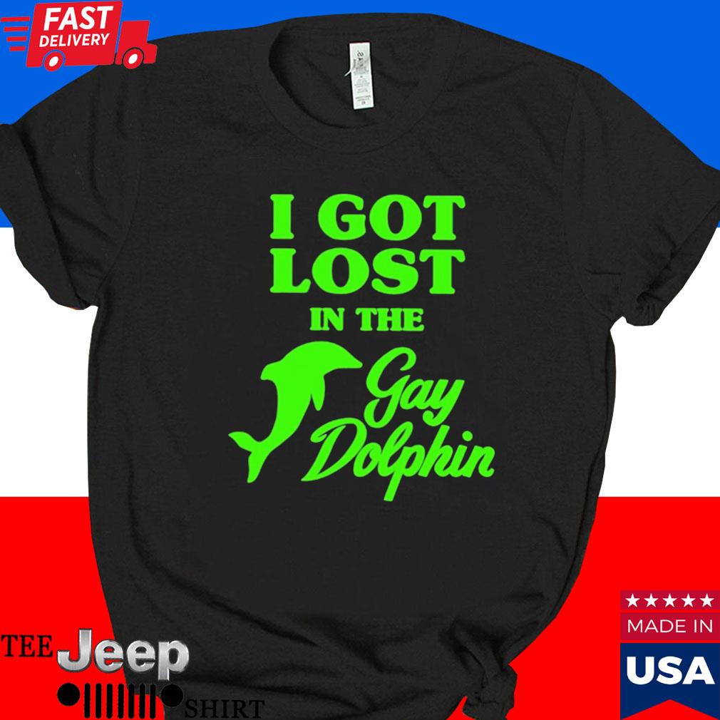 Official I got lost in the gay dolphin T-shirt