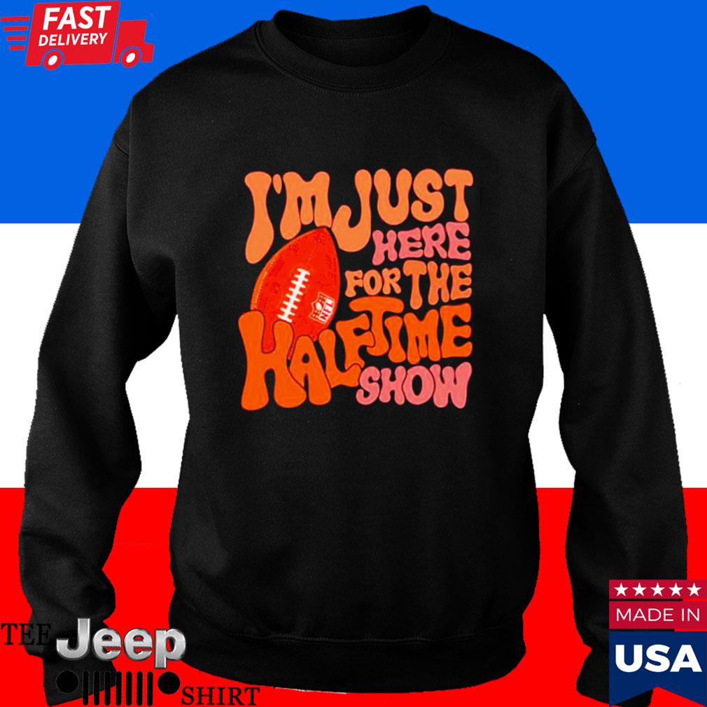 FREE shipping I'm here for the food beer and the halftime show Super Bowl  2023 shirt, Unisex tee, hoodie, sweater, v-neck and tank top