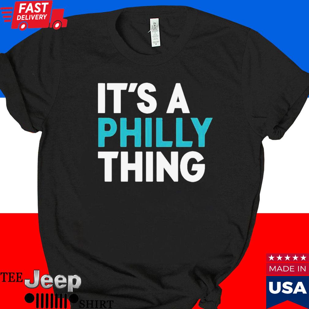 Official It's a philly thing philadelphia slogan T-shirt