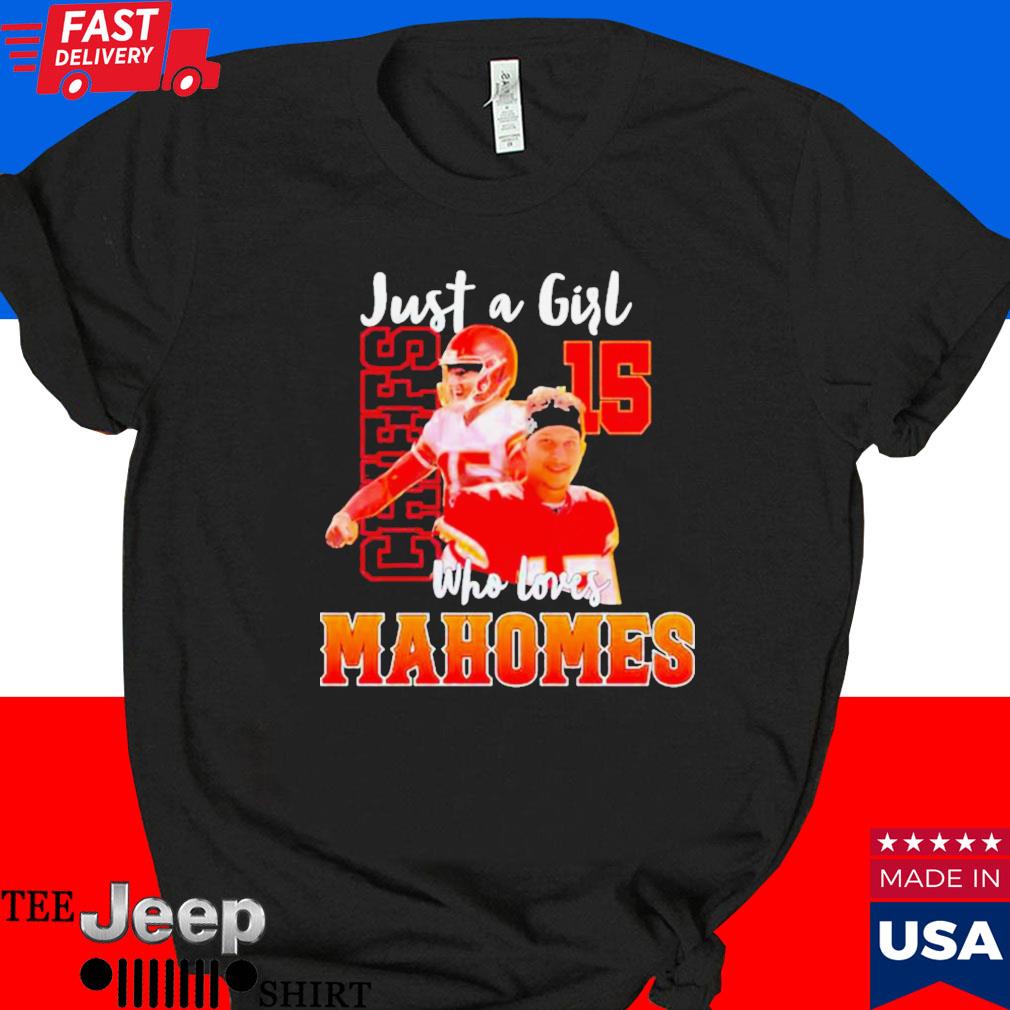 Official Just a girl who loves mahomes kc Chiefs 2023 T-shirt