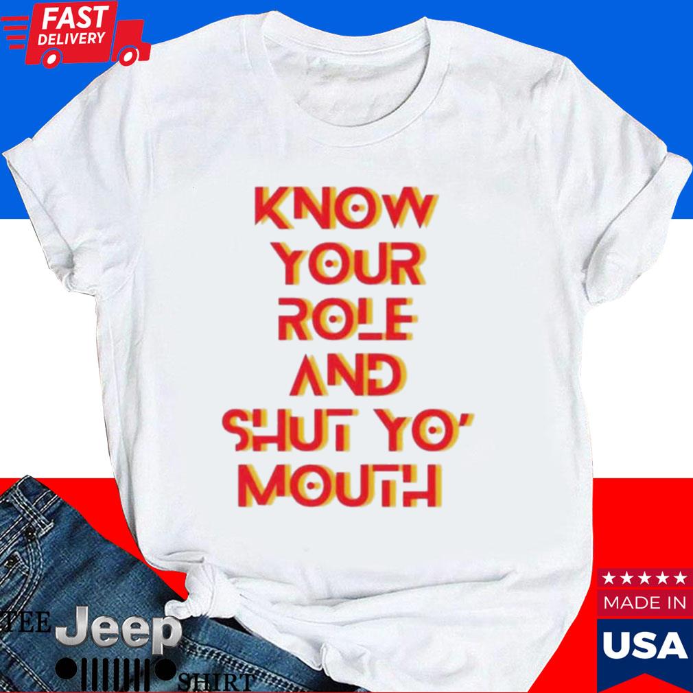 Official Know your role and shut yo mouth travis kelce T-shirt