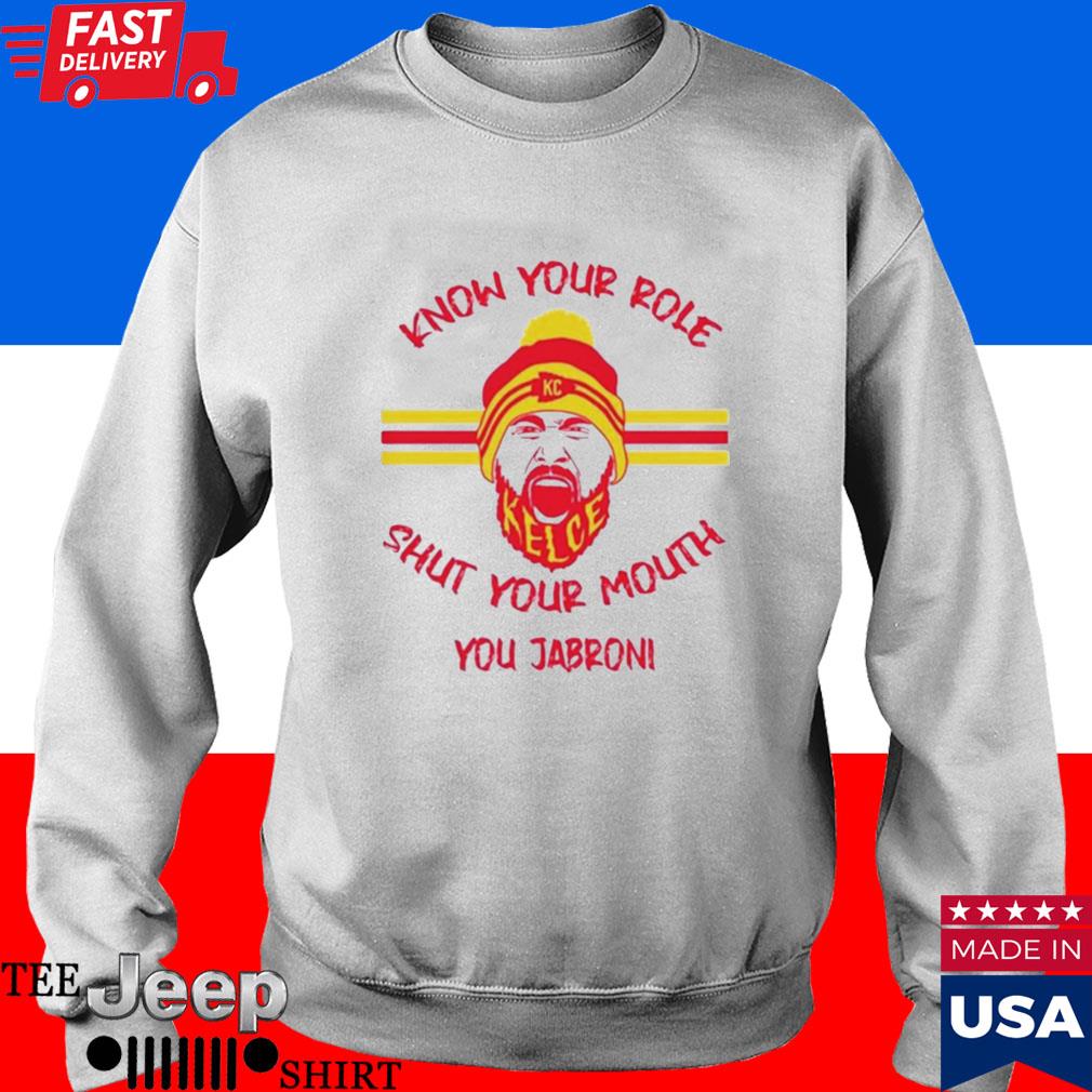 Know Your Role and Shut Your Mouth T-shirt, You Jabroni tee, Kansas City  Chiefs