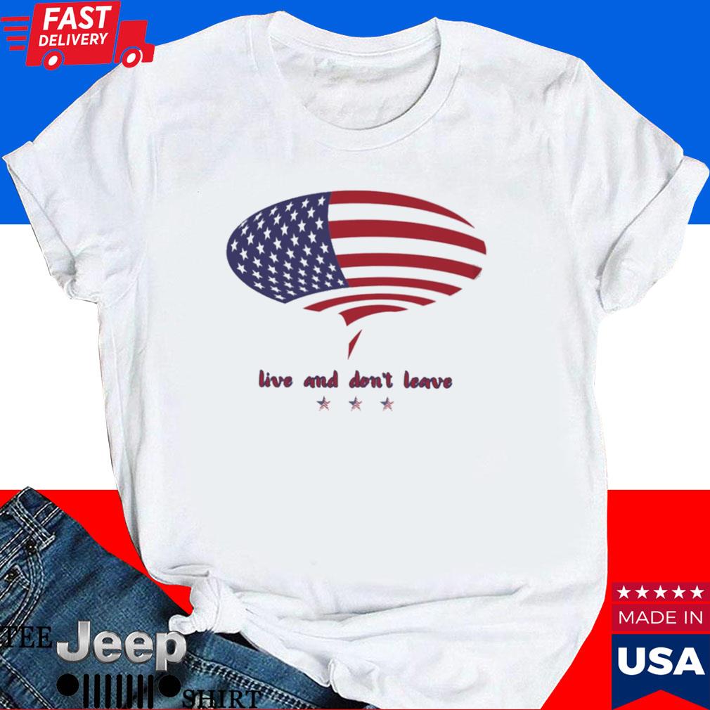 Official Live and don't leave clothes American T-shirt