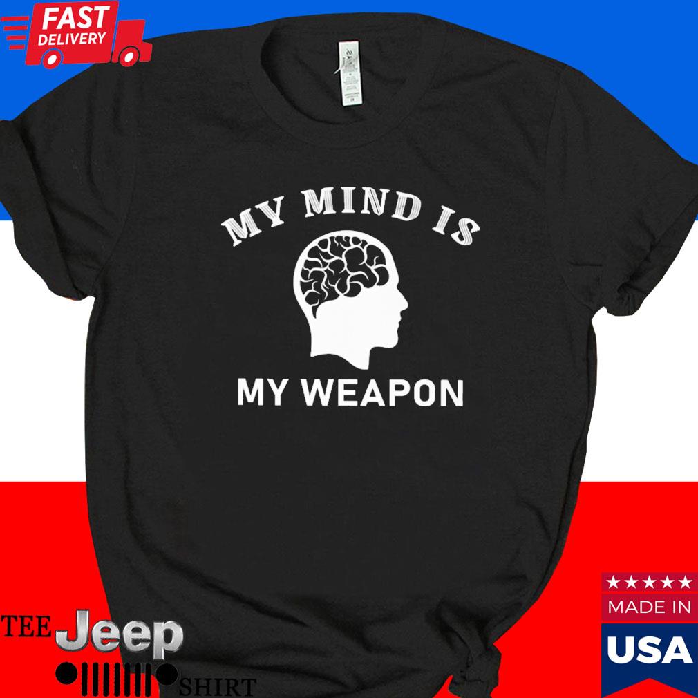 Official My mind is my weapon T-shirt