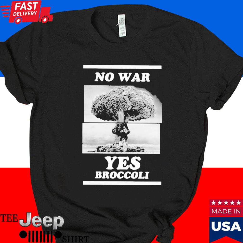 Official No war yes broccolI T-shirt