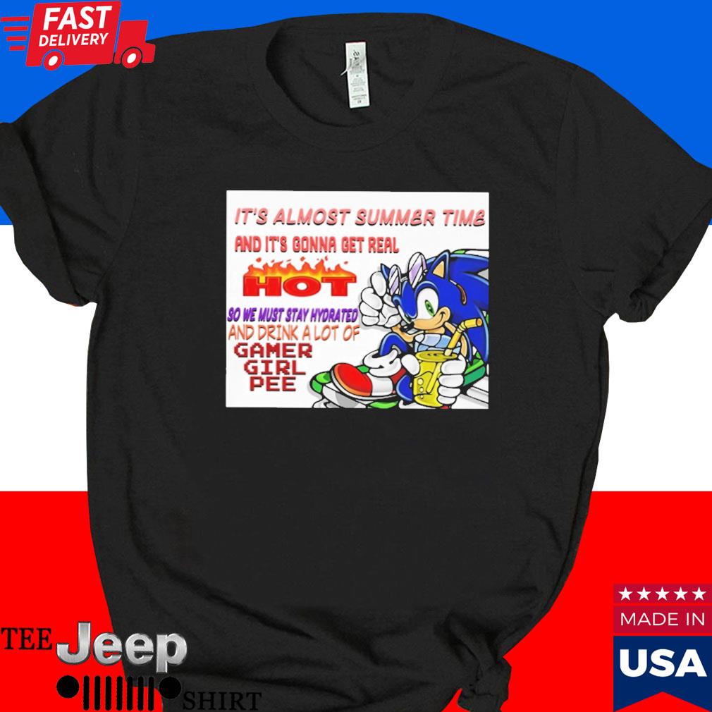 Official Sonic it's almost summer time and it's gonna get real hot T-shirt