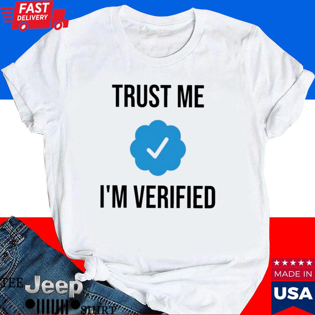 Official Trust me I'm verified T-shirt