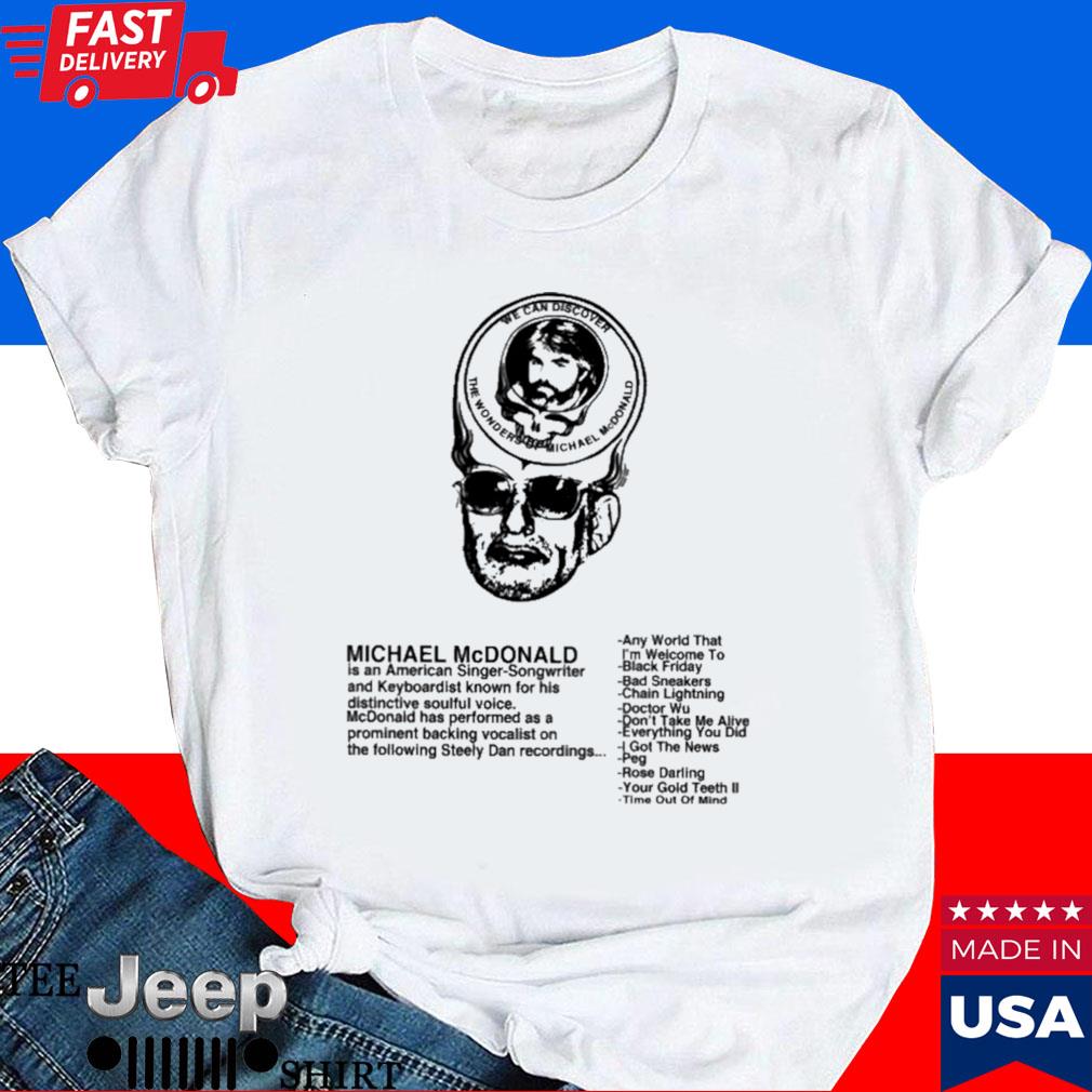 Official We can discover the wonders of michael mcDonald T-shirt