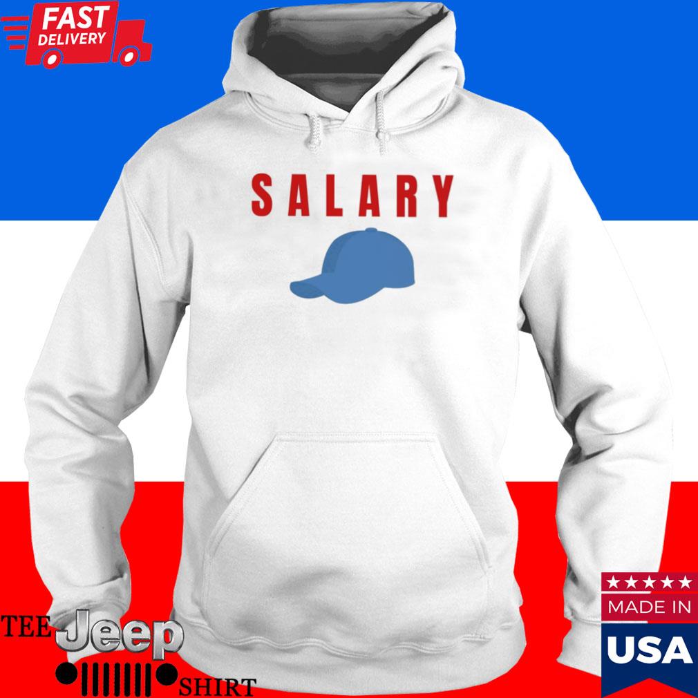 Kyle Crabbs Wearing Salary Shirt, Hoodie, Sweater, Long