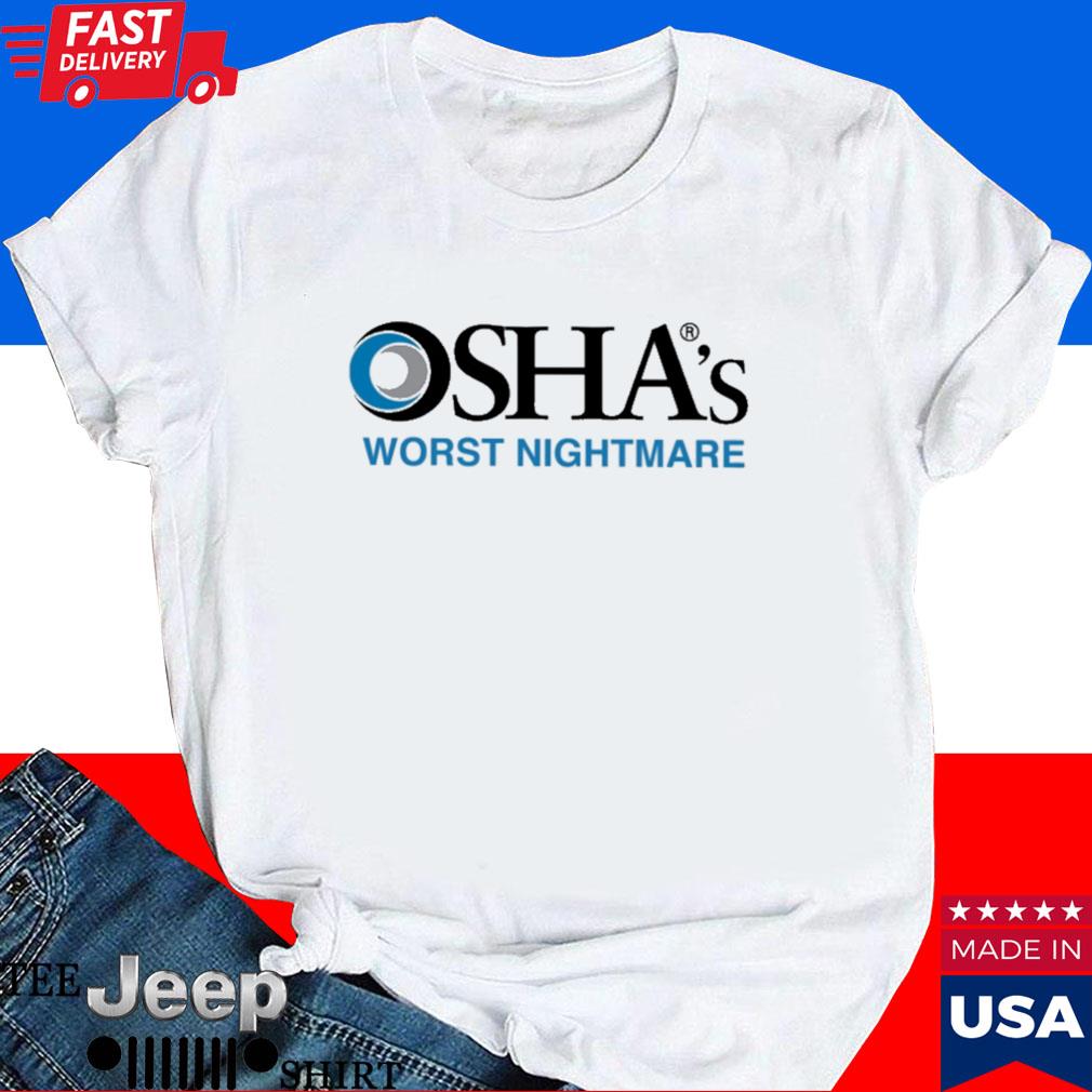 Official Osha's worst nightmare T-shirt