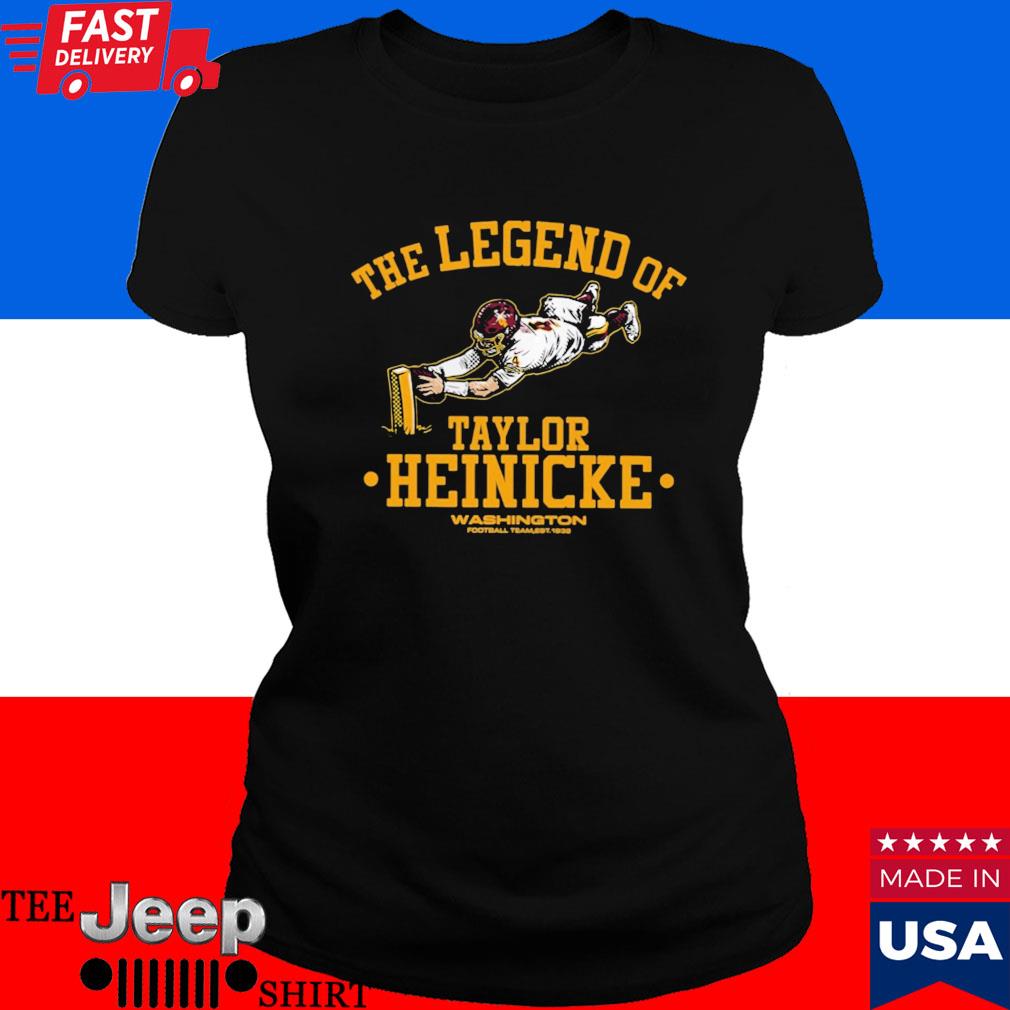 The Legend of Taylor Heinicke Washington team shirt, hoodie, sweater, long  sleeve and tank top