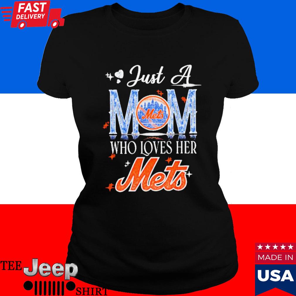 Just a mom who loves her New York Mets shirt - Limotees
