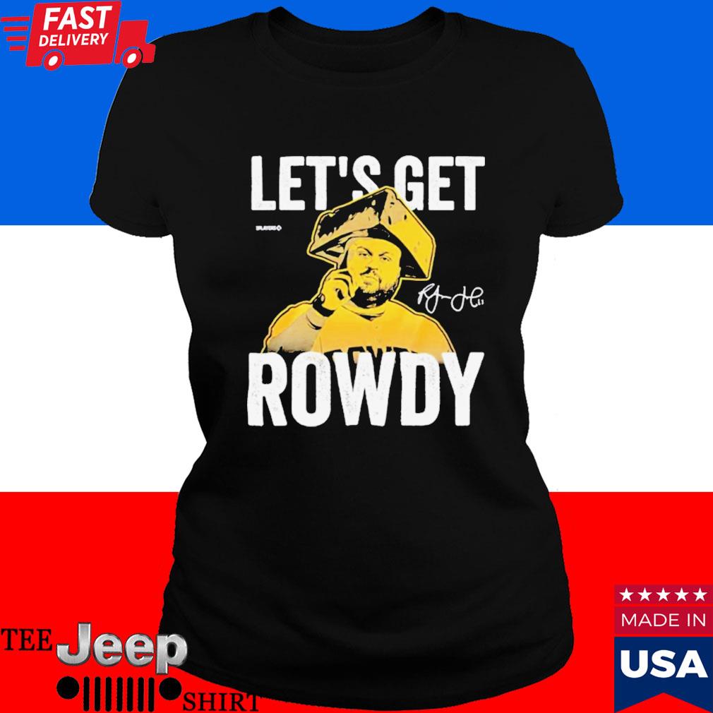 Original rowdy Tellez Let's Get Rowdy signature shirt, hoodie, sweater,  long sleeve and tank top