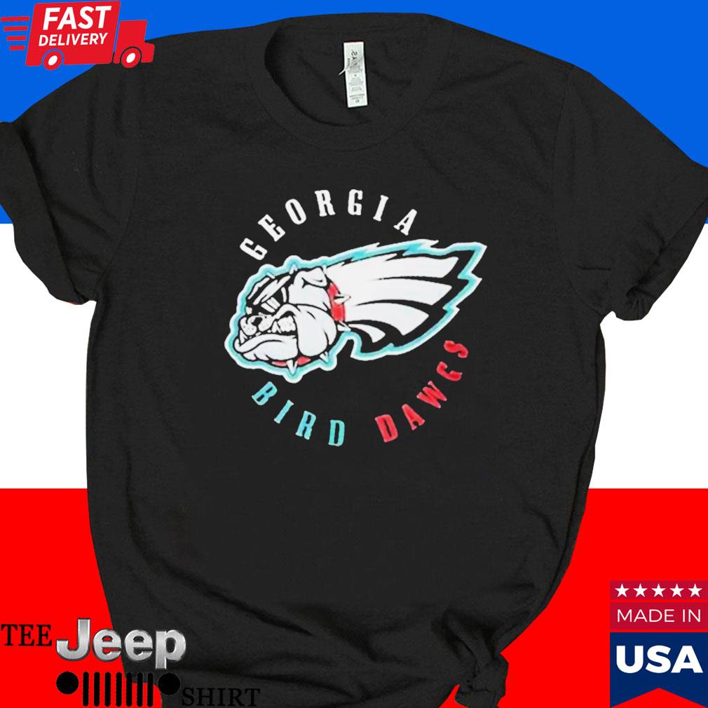 Georgia Bird Dawgs Philadelphia Eagles And Georgia Bulldogs Shirt