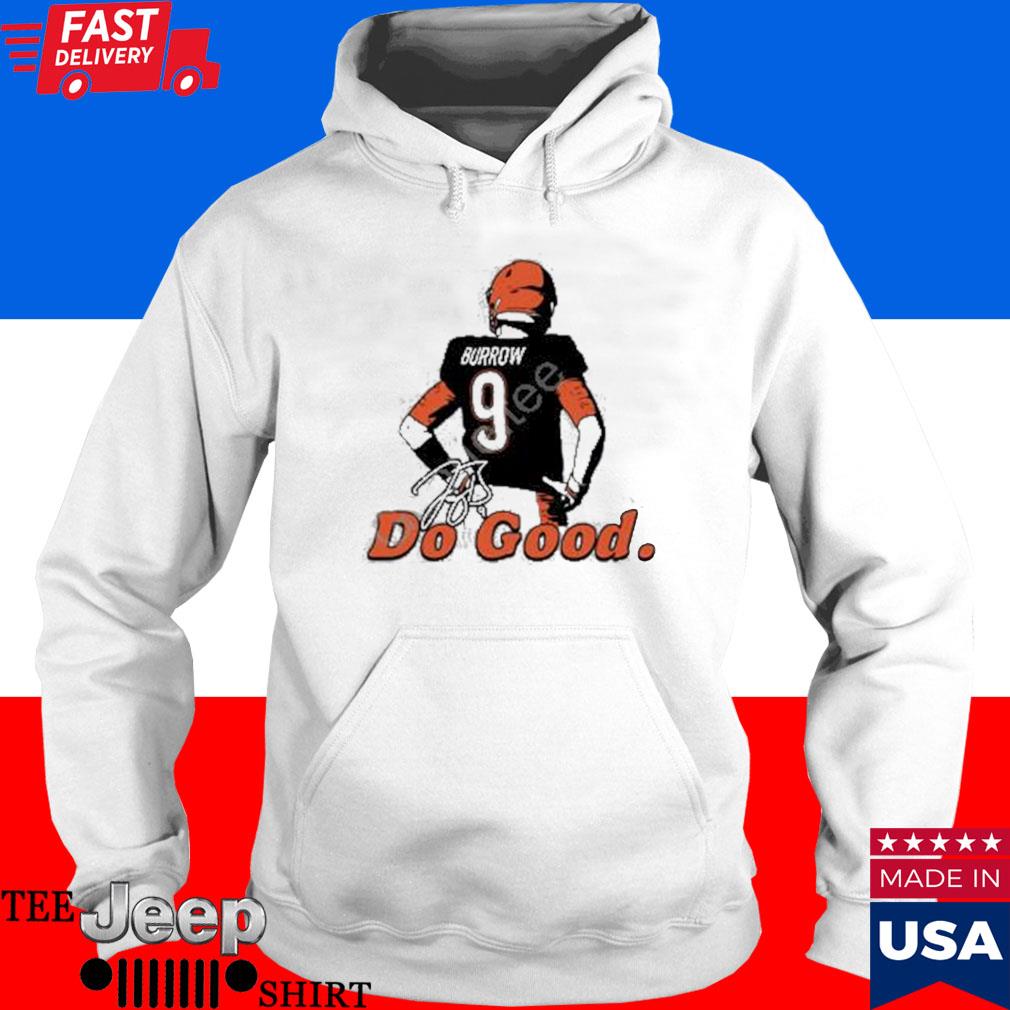 Do Good Joe Burrow shirt, hoodie, sweater and long sleeve