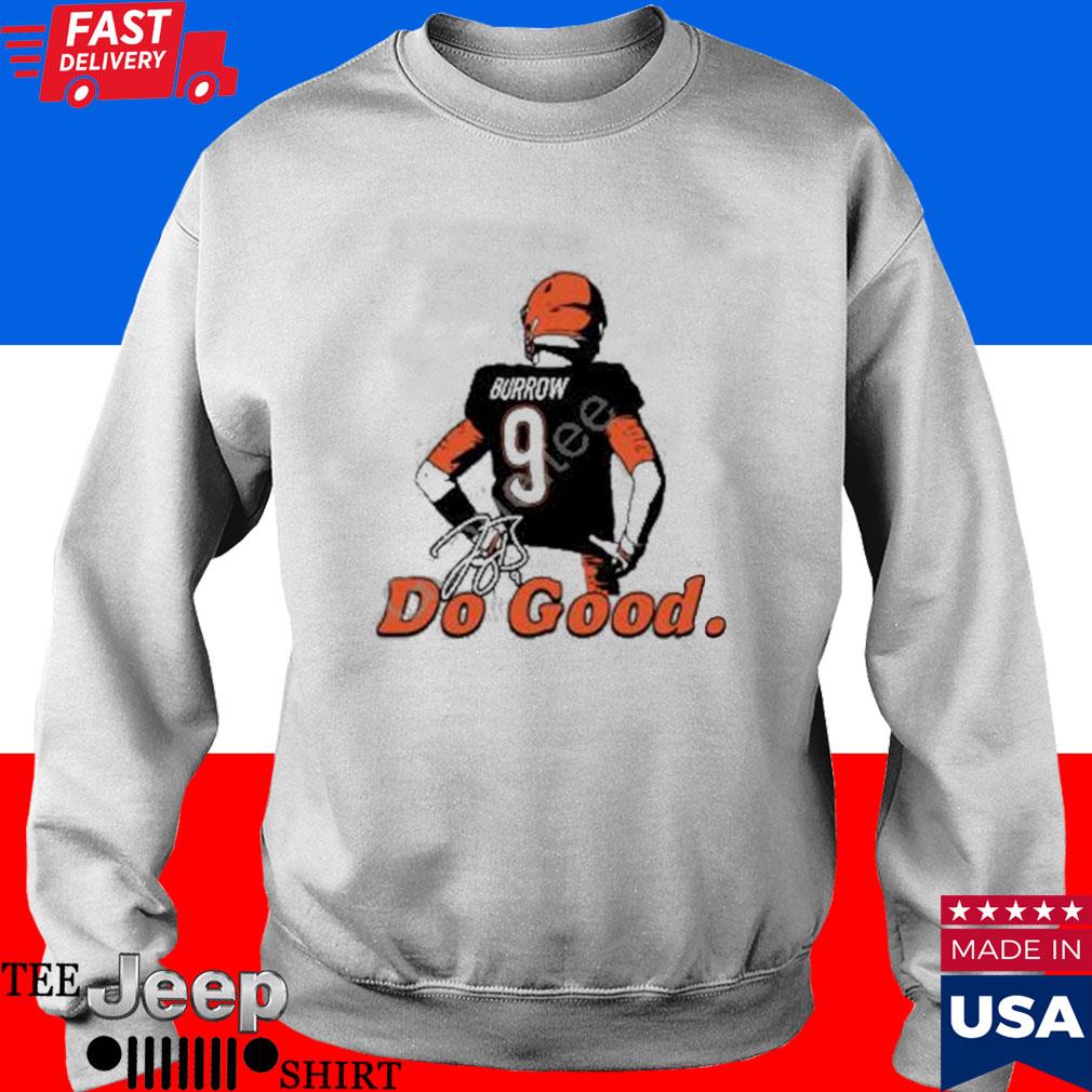 Do Good Joe Burrow shirt, hoodie, sweater and long sleeve