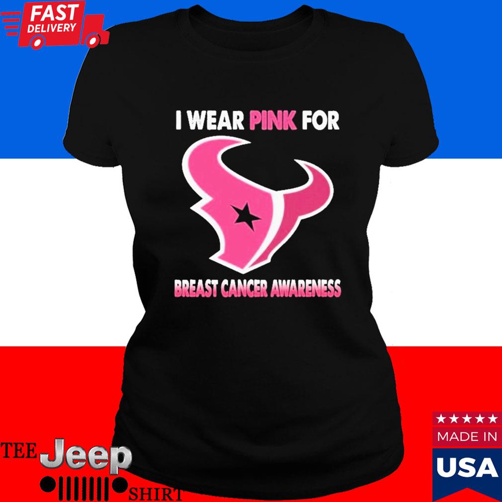 Official Houston Texans I Wear Pink For Breast Cancer Awareness T t-shirt,  hoodie, longsleeve, sweater