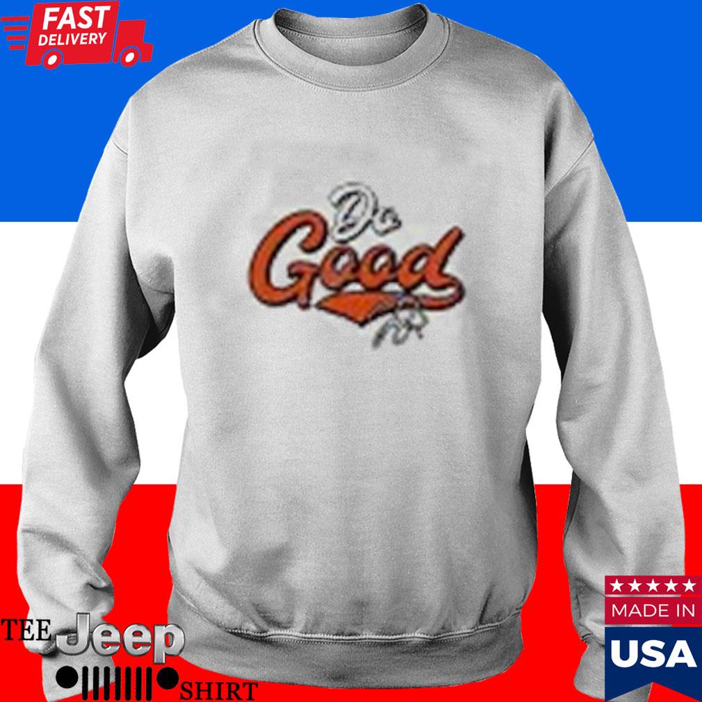 Joe Burrow Do Good Script shirt, hoodie, sweater, long sleeve and tank top