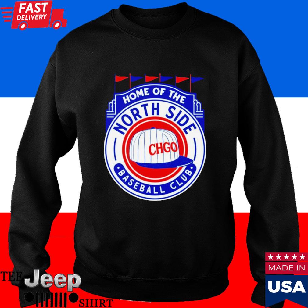 Official Northside Baseball Club home of the Chicago Cubs shirt