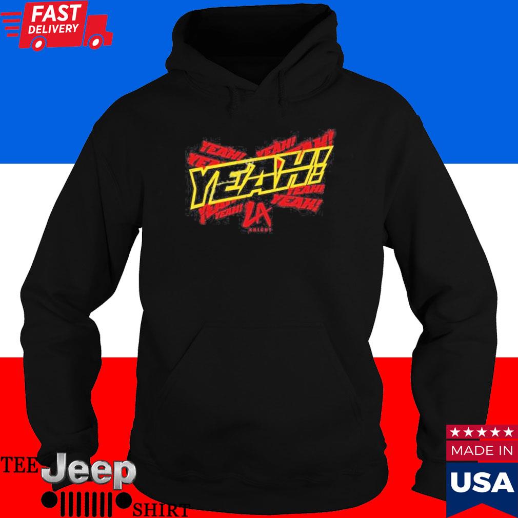 Official men's Black LA Knight YEAH! T-Shirt, hoodie, sweater, long sleeve  and tank top