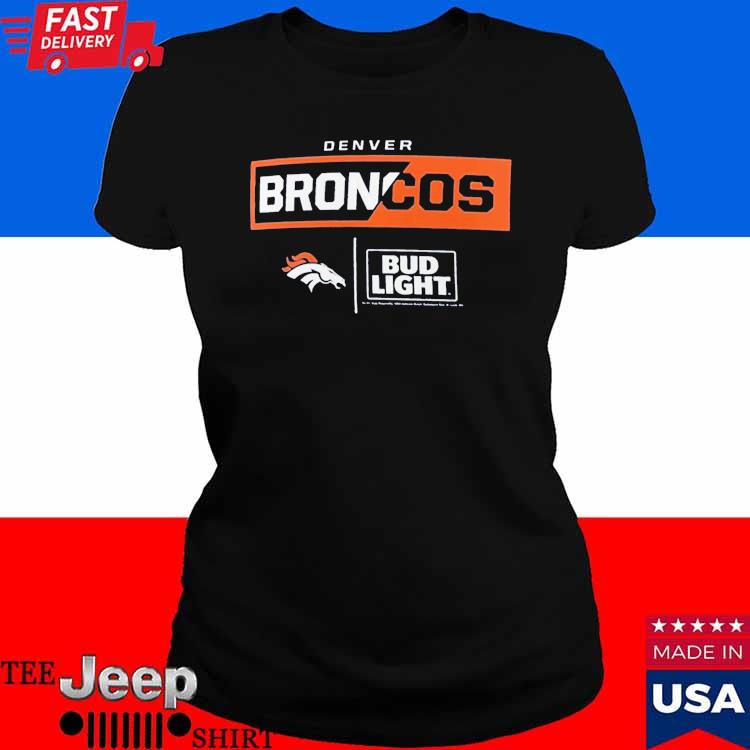 Official denver Broncos Fanatics Branded Nfl X Bud Light T-Shirt, hoodie,  sweater, long sleeve and tank top