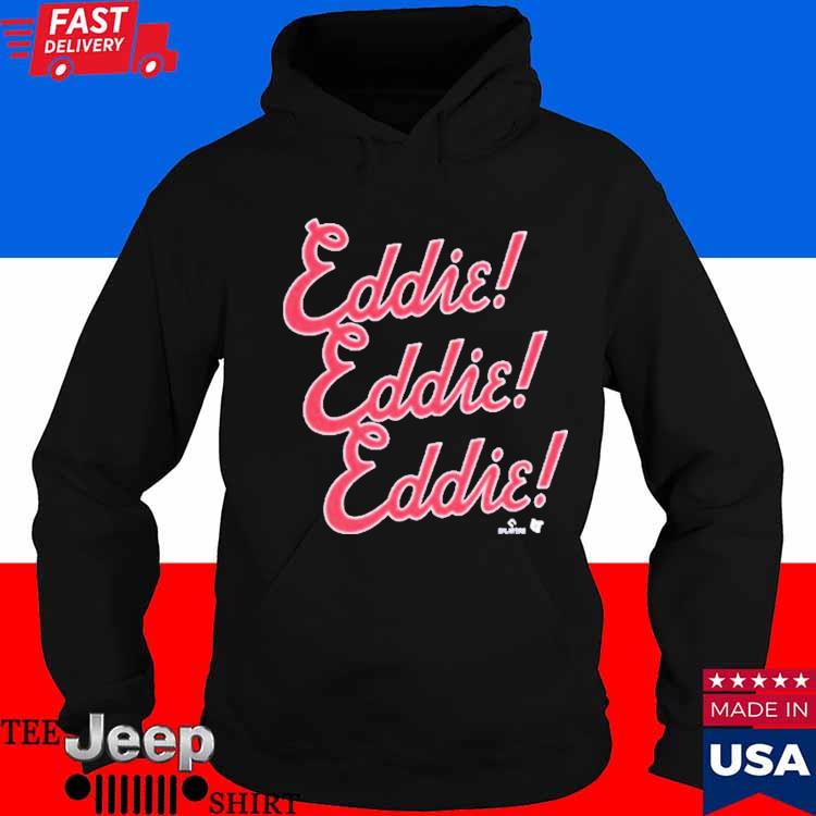 Eddie Rosario Eddie Chant Shirt, hoodie, sweater, long sleeve and