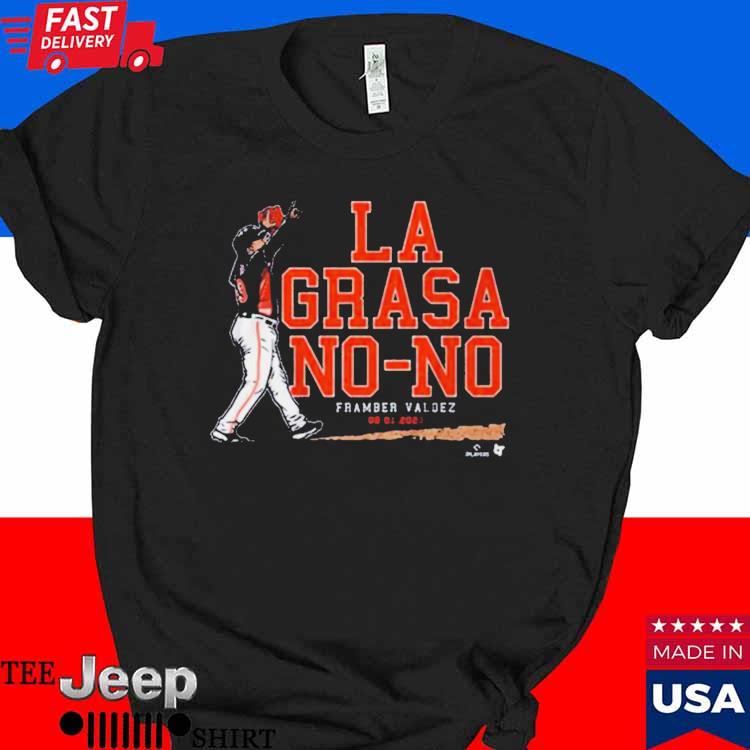 Framber Valdez La Grasa No-no T-shirt,Sweater, Hoodie, And Long Sleeved,  Ladies, Tank Top