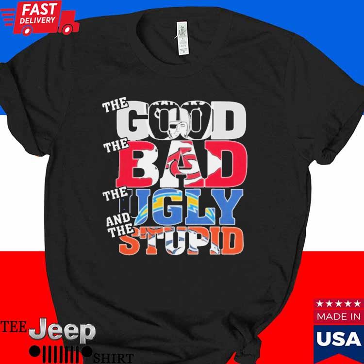 Las Vegas Raiders The Good The Bad The Ugly And The Stupid Shirt