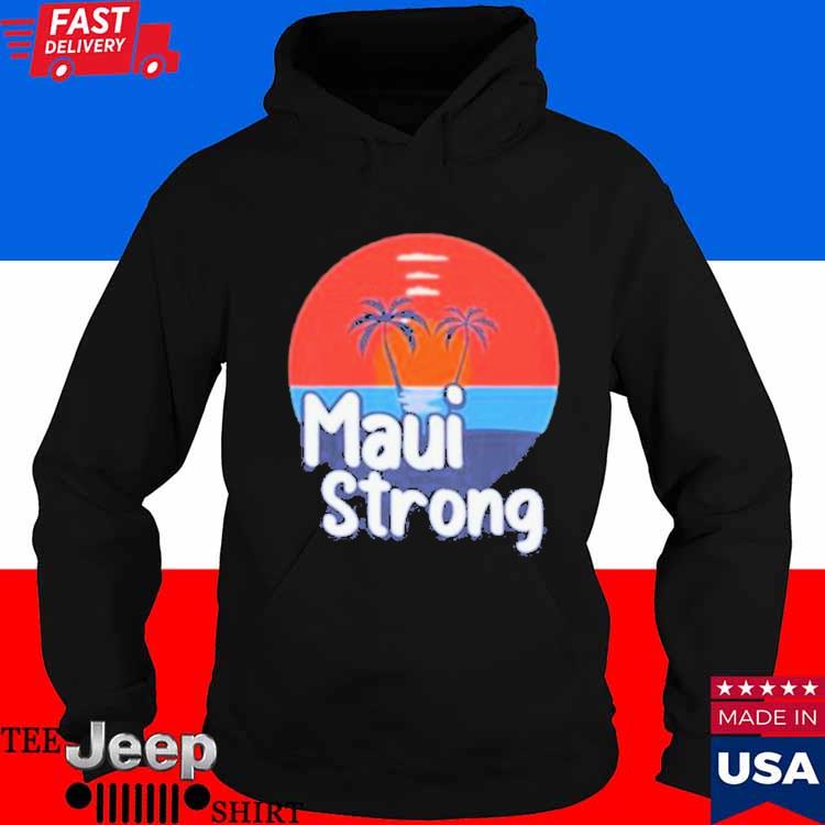 Maui Strong Shirt Fundraiser Support For Hawaii Fire Victims Maui Wildfire  Relief Pray for Maui Shirt Lahaina Strong Shirt - Limotees