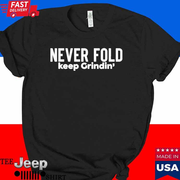 Miles Sanders Never Fold Keep Grindin' Shirt, hoodie, longsleeve,  sweatshirt, v-neck tee