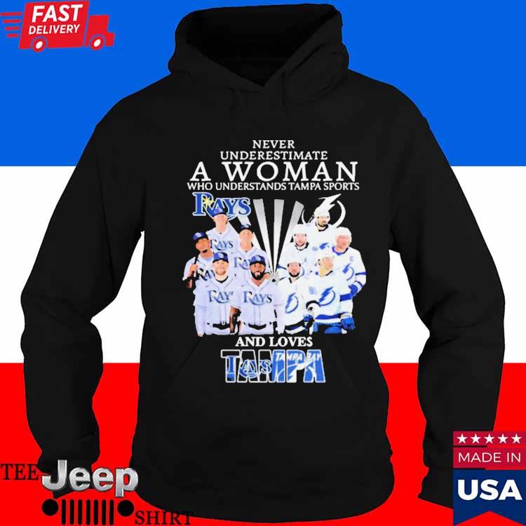 Never underestimate a woman who understands tampa sports and loves tampa  bay rays and tampa bay lightning 2023 T-shirts, hoodie, sweater, long  sleeve and tank top