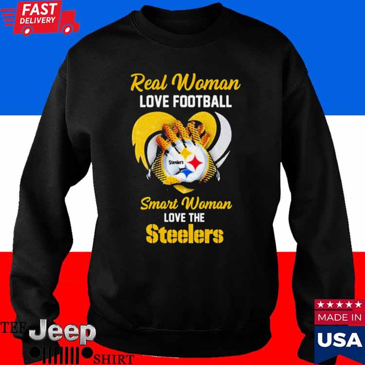 Official real Women Love Football Smart Women Love The Steelers T Shirt,  hoodie, sweater, long sleeve and tank top