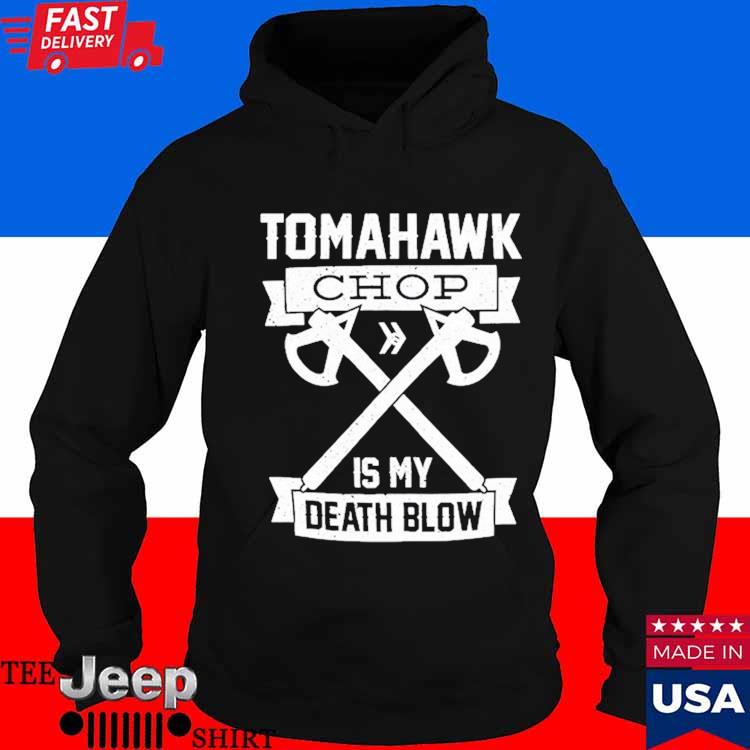 Tomahawk Chop 100M Shirt, hoodie, sweater, long sleeve and tank top