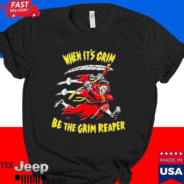 Official When It's Grim Be The Grim Reaper Kansas City Chiefs shirt,  hoodie, sweater, long sleeve and tank top