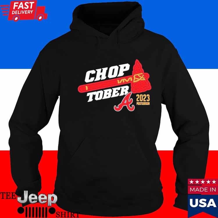 Official Atlanta Braves Chop Tober 2023 Postseason Shirt, hoodie, sweater  and long sleeve