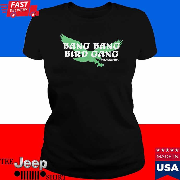 Philadelphia Eagles Bang Bang Bird Gang shirt, hoodie, sweater, long sleeve  and tank top