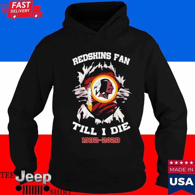 Official Blood Inside Me Washington Redskins Fan Till I Die 1932-2023 Shirt,  hoodie, sweater, long sleeve and tank top