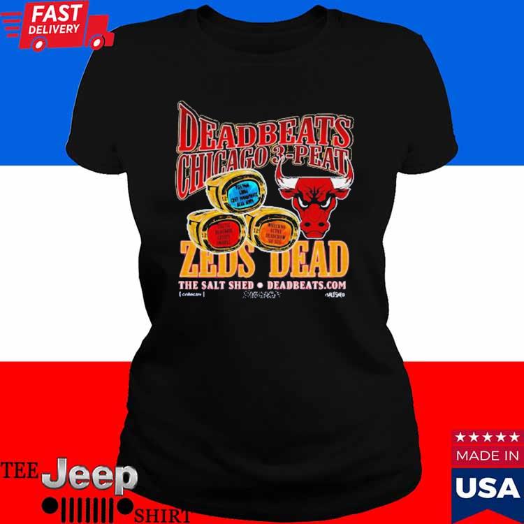 Deadbeats Chicago 3-Peat Zeds Dead Shirt, hoodie, longsleeve, sweater