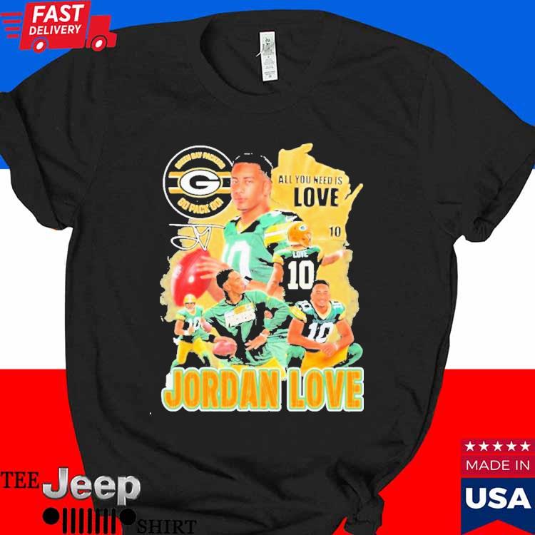 Green Bay Packers All I You Need Is Love Jordan Love Signature Shirt,  hoodie, sweater, long sleeve and tank top